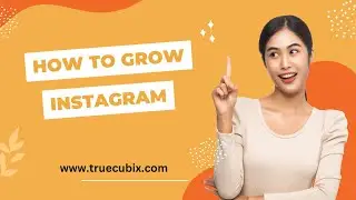 🔴How To Grow Instagram (zero exp)🚀 | TRUECUBIX