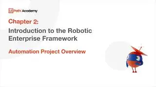 13b. Intro to the Robotic Enterprise Framework - Automation Project Overview