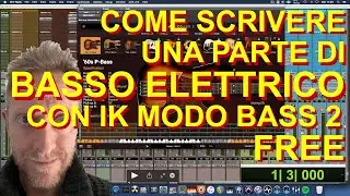 COME SCRIVERE UNA PARTE DI BASSO ELETTRICO CON IK MULTIMEDIA MODO BASS 2 FREE
