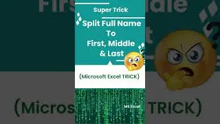 How to Split full Name to First, Middle and Last Name in Excel 