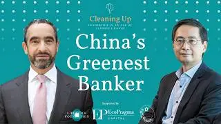 How China Became a Green Finance Superpower - Ep160: Dr. Ma Jun