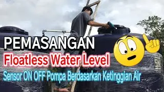 Pemasangan Floatless Level Switch Ke Tandon Air