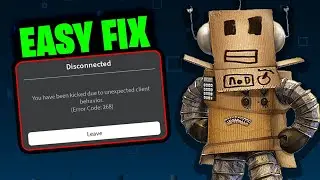 Kicked Due To Unexpected Client Behavior | Roblox Error 268 (FIXED)