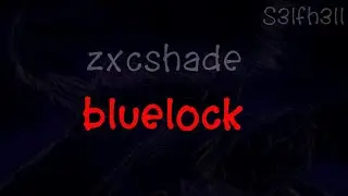 zxcshade - bluelock (текст песни)