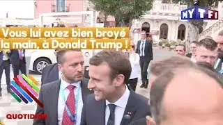 Emmanuel Macron, fier de sa poignée de main avec Donald Trump !  - Quotidien du 30 mai 2017