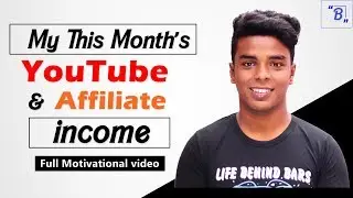 My YouTube and Affiliate income of This Month | Full Motivational Video for Bloggers