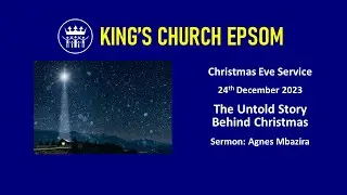 The Untold Story Behind Christmas | Christmas Eve Service: 24/12/2023