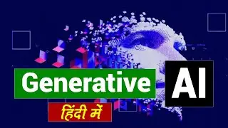 What Is Generative AI Explained In Hindi | Artificial Intelligence Like ChatGPT and Google BARD AI