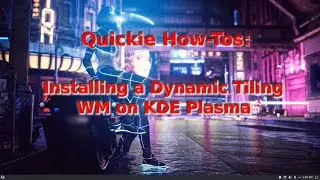 Quick How-Tos: Installing a Dynamic Tiling WM on KDE Plasma