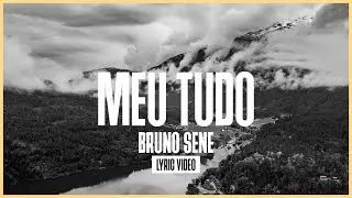 MEU TUDO / BRUNO SENE