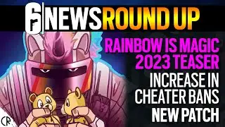 Rainbow is Magic Teaser 2023, Cheater Update and Patch - 6News - Tom Clancy's Rainbow Six Siege