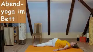 Abendyoga im Bett | 10 Minuten entspannen und abschalten | besser einschlafen