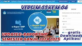 UPDATE TERBARU E-RAPOR SMP 2024/2025 - DARI VERSI M.03 KE M.04  | GRATIS APLIKASI