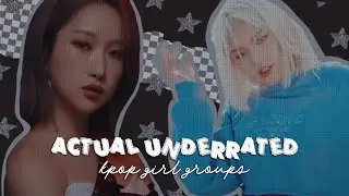actual underrated kpop girl groups