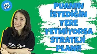 Puanın İstediğin Yere Yetmiyorsa Strateji Planı! #YKS2021 #TYT2021 #AYT2021