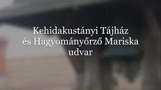 Kehidakustányi Tájház és Hagyományőrző Mariska udvar // Kehidakustány, Hungary