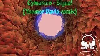 Cymatics - Signal (Yosmer Davis remix)