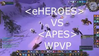 eHEROES VS APES - WORLD PVP - Classic WoW