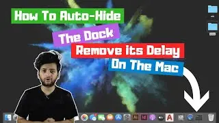Auto Hide the Dock and Remove its Delay on the Mac