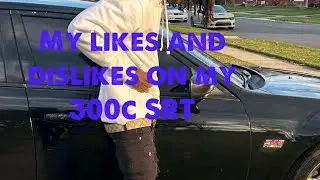 Want to buy a 300? My likes and dislikes on my 2013 Chrysler 300c SRT