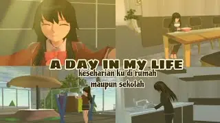 a day in my life {keseharian ku di rumah maupun sekolah✨} SAKURA SCHOOL SIMULATOR 🌸