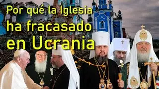 Por qué la Iglesia ha fracasado en Ucrania