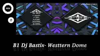 Dj Bastix- Westtern Dome