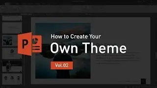 How to create your own theme [Vol.02] - PowerPoint Tutorial