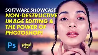 Software Showcase - Non Destructive Image Editing and The Power of Photoshop