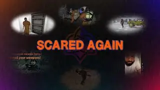 SCARED AGAIN