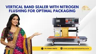 Vertical Band Sealer with Nitrogen Flushing for Optimal Packaging | Avant Garde Industries