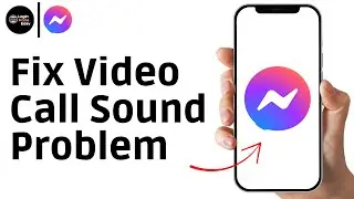 How to Fix Messenger Video Call Sound Problem
