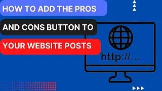 How To Add The Pros And Cons Button To Your Website Posts.