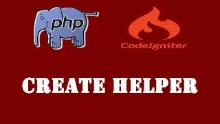 PHP Codeigniter Tutorial - 8 - What Is Helper And How To Create Helper - Hindi