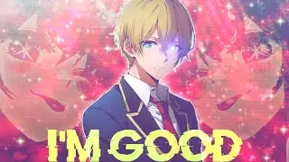 Oshi no ko - I'm Good [AMV/EDIT] !