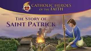 Catholic Heroes of the Faith -  The Story of Saint Patrick  - Teaser