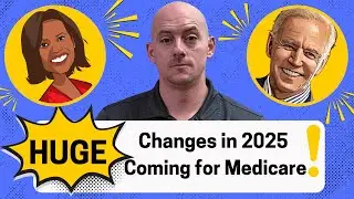 Huge Changes in 2025 Coming for Medicare