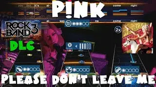 P!nk - Please Don't Leave Me - Rock Band 3 DLC Expert Full Band (April 17th, 2012)