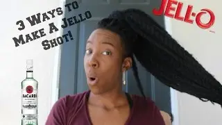3 Ways to Make a Jello Shot!