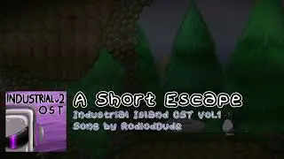 A Short Escape - Industrial island Vol.1