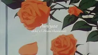 duniyaa (from “luka chuppi”) [slowed]