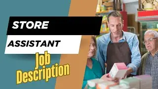 Job description of Store Assistant - Role, Responsibilities & Skills