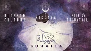 Piccaya, Blossom Culture - SUHAILA (Original Mix)