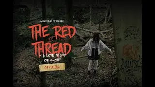[Short film] The Red Thread - A Love Story of Ghost