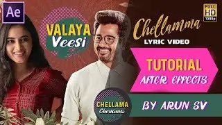 Song Lyrical Video Animation | Chellama Chellama | Doctor | After effects Tamil Tutorial by Arun SV