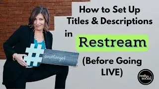 How to Set Up Titles & Descriptions in Restream (BEFORE You Go Live!)