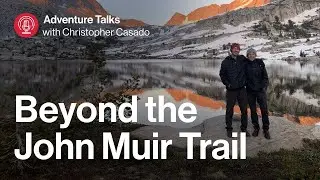 Yosemite to Mount Whitney: Beyond the John Muir Trail