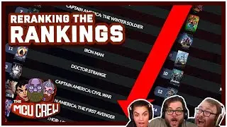 It's Time To Rerank The MCU Rankings! | The MCU Crew Ep. 70