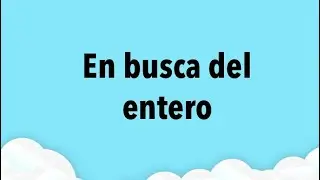En busca del entero. Matemáticas. Cuarto grado. Pág. 56