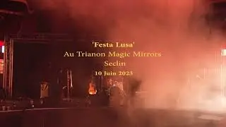 🎼 'Festa Lusa' 🎼  Amigo (Cover)  -  "Trianon Magic Mirrors"   Seclin  -  Juin  2023  🙂